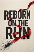Reborn on the Run