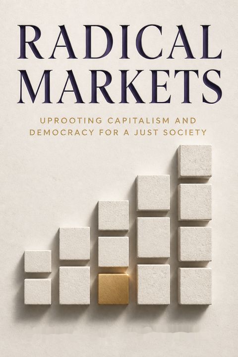 Radical Markets