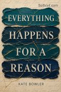 Everything Happens for a Reason