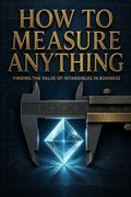 How to Measure Anything