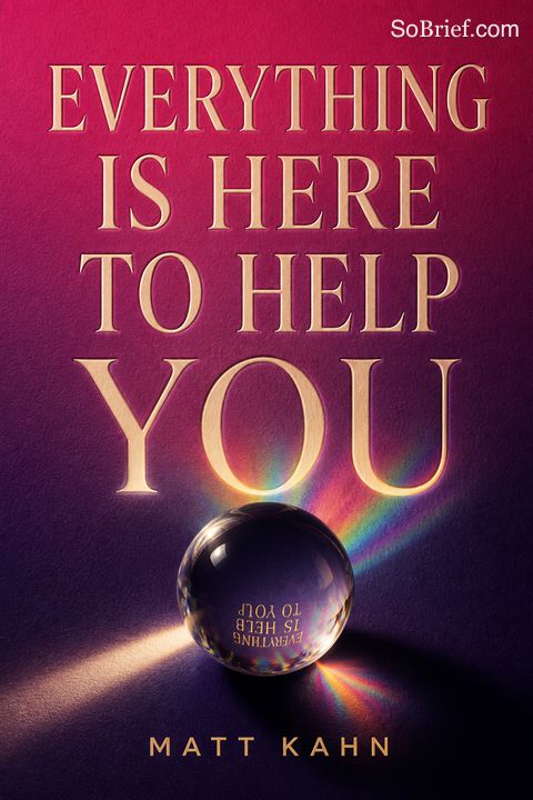 Everything Is Here to Help You