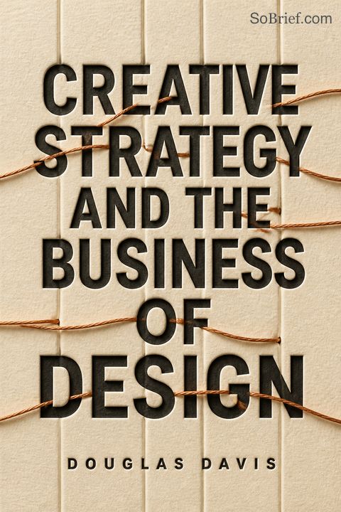 Creative Strategy and the Business of Design