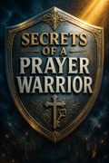 Secrets of a Prayer Warrior