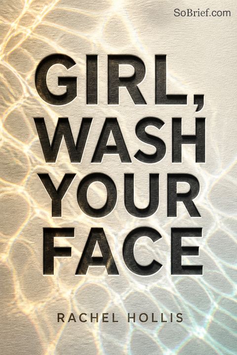Girl, Wash Your Face