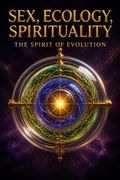 Sex, Ecology, Spirituality