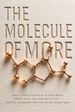 The Molecule of More