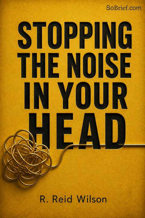 Stopping the Noise in Your Head