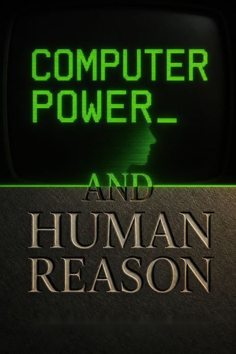 Computer Power and Human Reason by Joseph Weizenbaum
