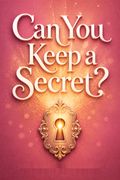 Can You Keep a Secret?