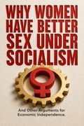 Why Women Have Better Sex Under Socialism