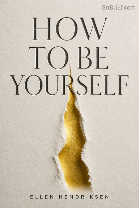 How to Be Yourself
