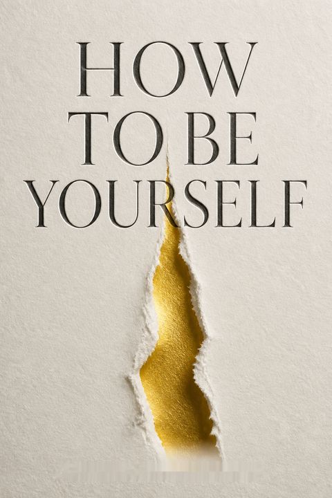 How to Be Yourself