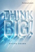 Think Big!