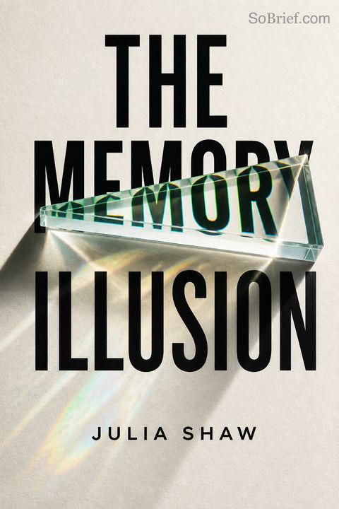 The Memory Illusion