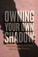 Owning Your Own Shadow