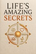 Life's Amazing Secrets