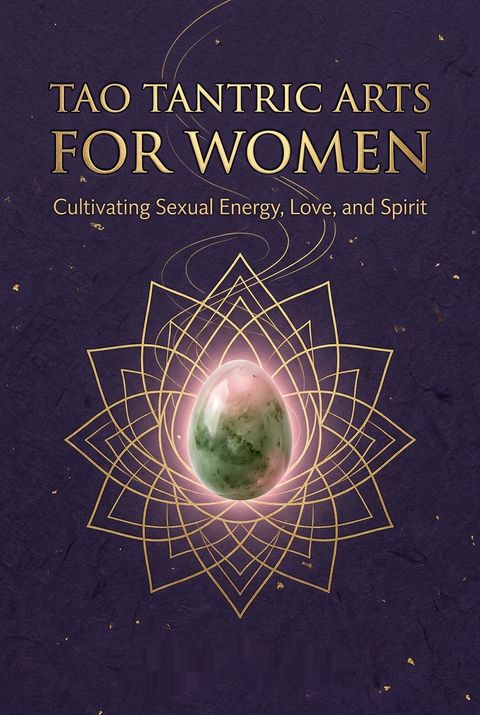 Tao Tantric Arts for Women by Minke de Vos