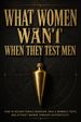 What Women Want When They Test Men