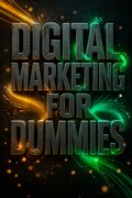 Digital Marketing For Dummies (For Dummies