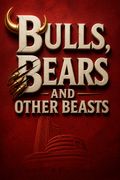 Bulls, Bears and Other Beasts