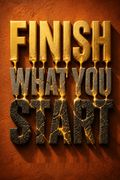 Finish What You Start