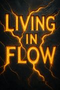 Living in Flow