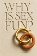 Why Is Sex Fun?