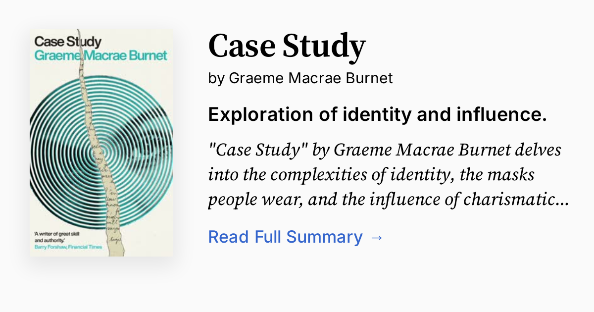 Case Study by Graeme Macrae Burnet | Summary, Audio, Analysis, FAQ