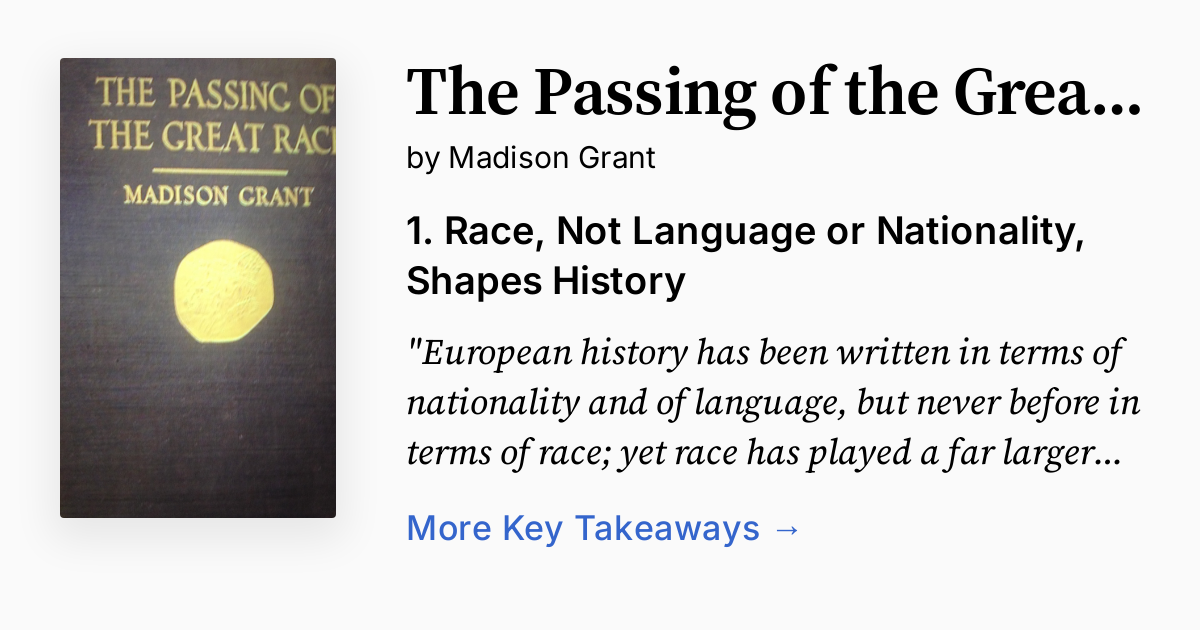 The Passing of the Great Race or the Racial Basis of European History ...