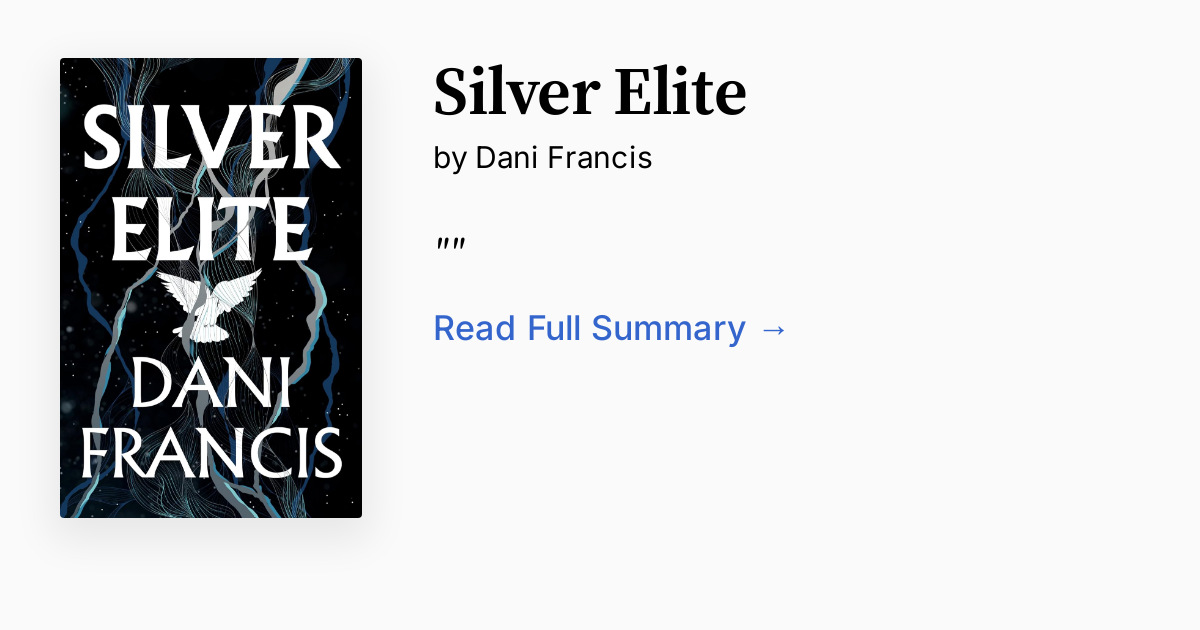 Silver Elite by Dani Francis Summary, Audio, Analysis, FAQ