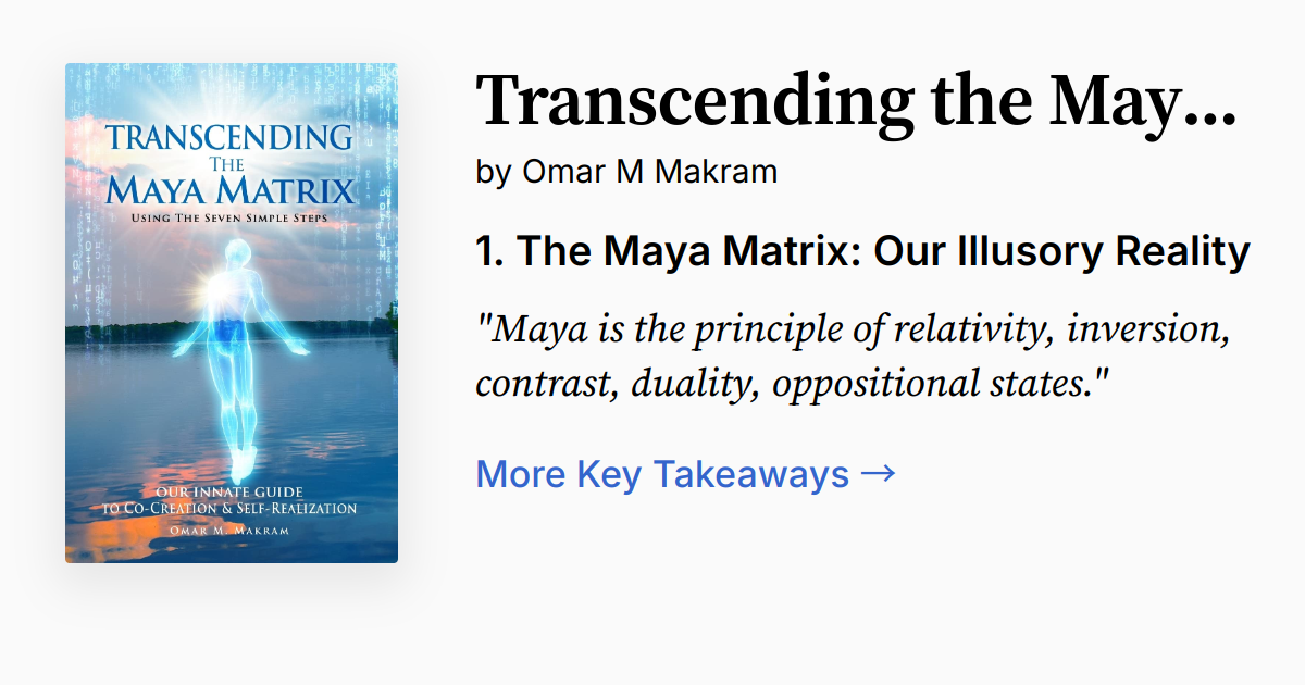 Transcending The Maya Matrix | Summary, Quotes, Audio