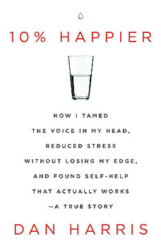10% Happier by Dan   Harris