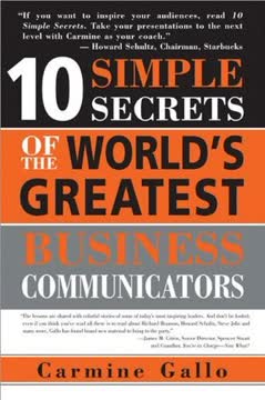 10 Simple Secrets of the World&#039;s Greatest Business Communicators Summary