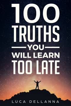 100 Truths You Will Learn Too Late Summary