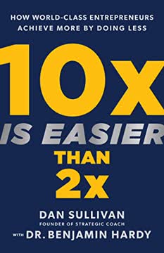 10x Is Easier Than 2x Summary