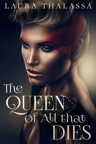 The Queen of All that Dies Summary