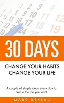 30 Days—Change Your Habits, Change Your Life Summary