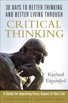30 Days to Better Thinking and Better Living Through Critical Thinking Summary