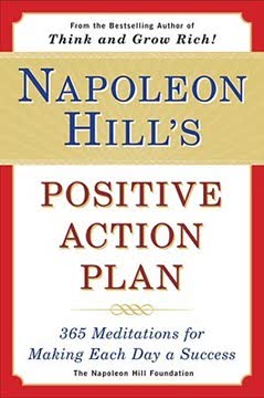 Napoleon Hill&#039;s Positive Action Plan Summary