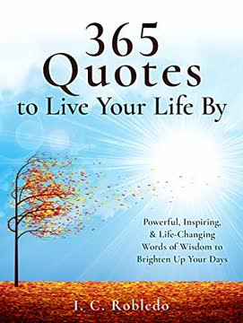 365 Quotes to Live Your Life By Summary