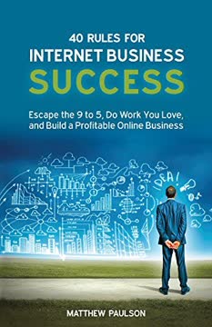 40 Rules for Internet Business Success Summary