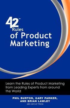 42 Rules of Product Marketing by Phil Burton