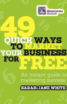 49 Quick Ways to Market your Business for Free Summary