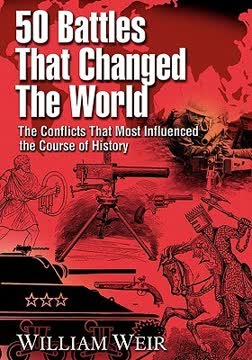 50 Battles That Changed the World Summary