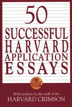 50 Successful Harvard Application Essays Summary