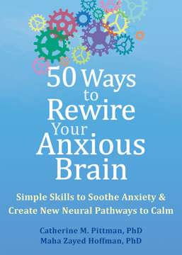 50 Ways to Rewire Your Anxious Brain Summary