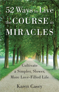 52 Ways to Live the Course in Miracles Summary
