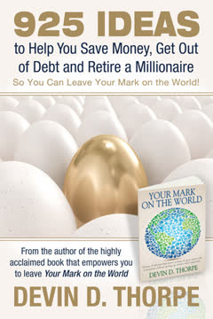 925 Ideas to Help You Save Money, Get Out of Debt and Retire a Millionaire So You Can Leave Your Mark on the World! Summary