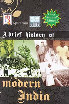 A Brief History of Modern India (2019-2020 Edition) by Spectrum Books Summary