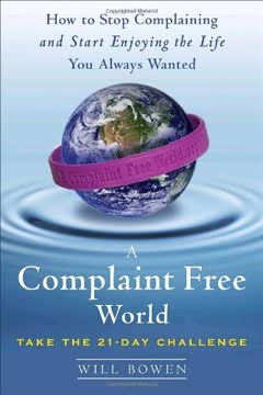 A Complaint Free World Summary